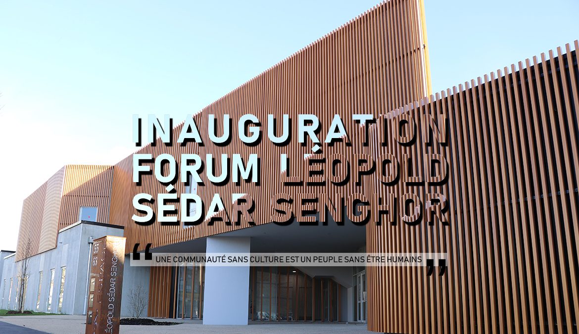 Inauguration du Forum Léopold Sédar-Senghor