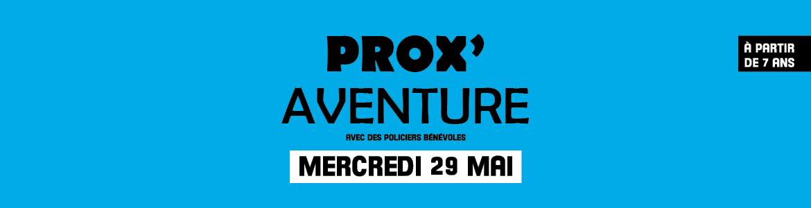 Prox’Aventure avec des policiers bénévoles