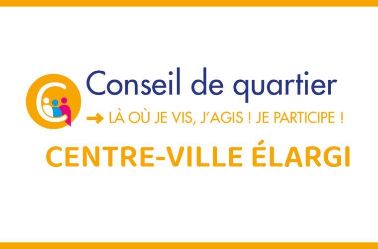 Conseil de quartier – Centre-ville élargi