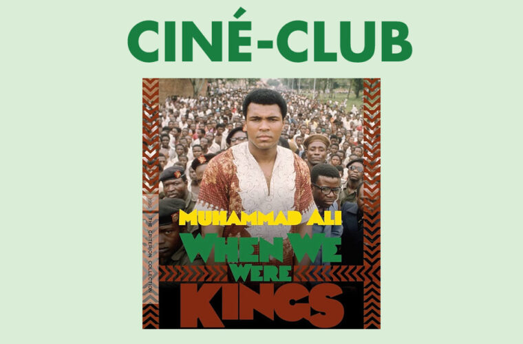 Ciné Club – When We Were Kings