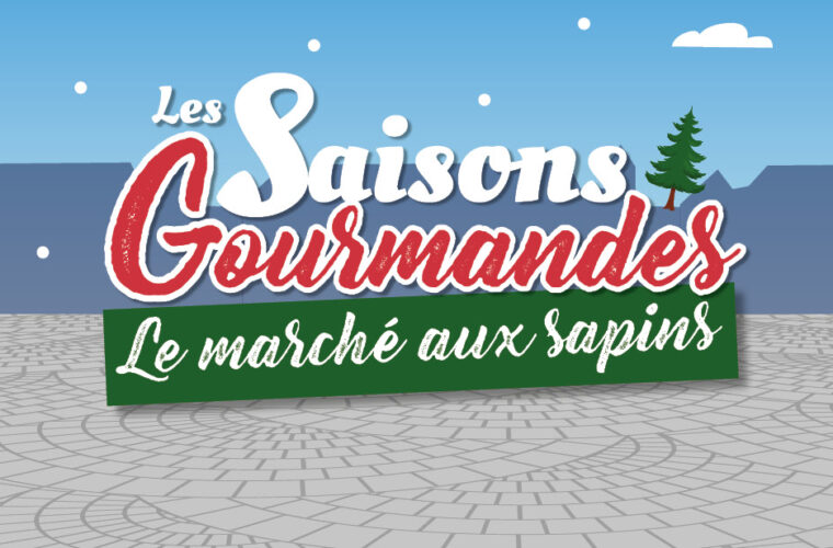 Les saisons gourmandes – Marché aux sapins