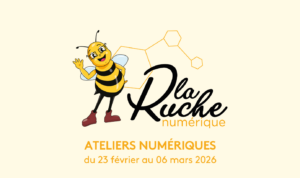 Ateliers la Ruche Numérique