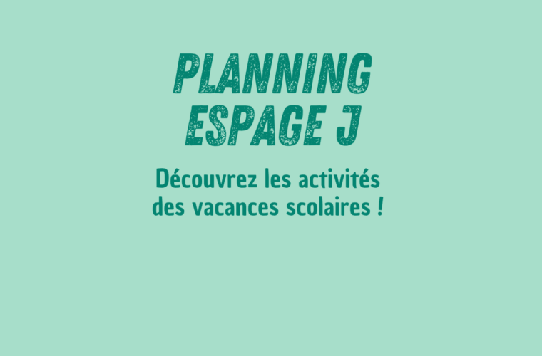 Planning des vacances – Espace J